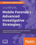 Mobile Forensics – Advanced Investigative Strategies