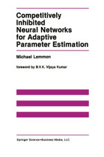 Competitively Inhibited Neural Networks for Adaptive Parameter Estimation