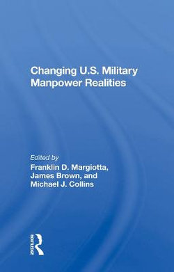Changing U. S. Military Manpower Realities