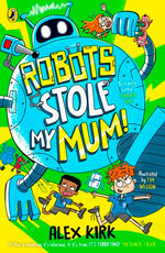 Robots Stole My Mum!