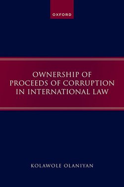 Ownership of Proceeds of Corruption in International Law Ownership of Proceeds of Corruption in International Law