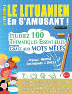 Apprendre Le Lituanien En s'Amusant - Niveau Avance