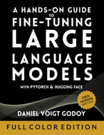 A Hands-On Guide to Fine-Tuning Large Language Models with PyTorch and Hugging Face