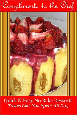 Quick N Easy No Bake Desserts - Tastes Like You Spent All Day