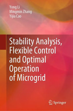 Stability Analysis, Flexible Control and Optimal Operation of Microgrid Stability Analysis, Flexible Control and Optimal Operation of Microgrid
