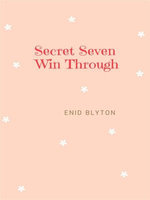 Secret Seven Win Through