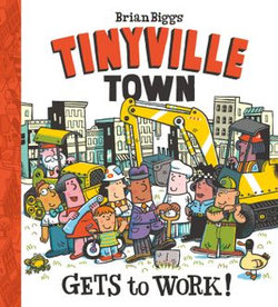 Gets to Work! (A Tinyville Town Book)