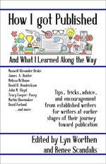 How I Got Published and What I Learned Along the Way How I Got Published and What I Learned Along the Way