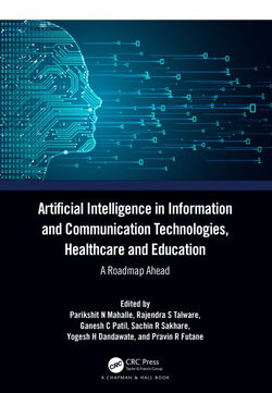 Artificial Intelligence in Information and Communication Technologies, Healthcare and Education