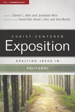 Exalting Jesus in Proverbs Exalting Jesus in Proverbs