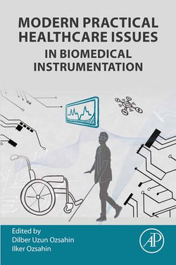 Modern Practical Healthcare Issues in Biomedical Instrumentation Modern Practical Healthcare Issues in Biomedical Instrumentation
