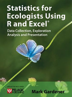 Statistics for Ecologists Using R and Excel