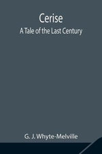 Cerise; A Tale Of The Last Century