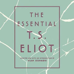 The Essential T. S. Eliot