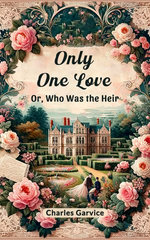 Only One Love Or, Who Was The Heir