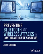 Preventing Bluetooth and Wireless Attacks in IoMT Healthcare Systems