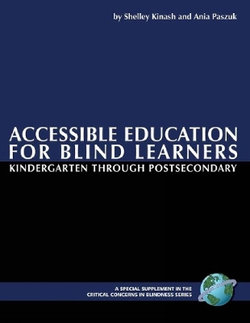 Accessible Education for Blind Learners Kindergarten Through Postsecondary