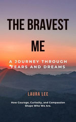 The Bravest Me: A Journey Through Fears and Dreams