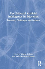 The Ethics of Artificial Intelligence in Education