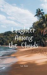 Laughter Among the Clouds