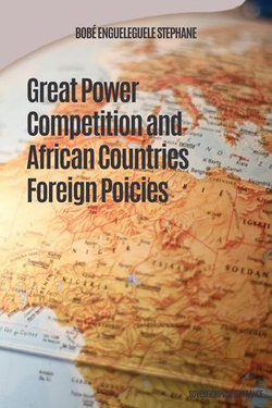 Great Power Competition and African Countries Foreign Policies