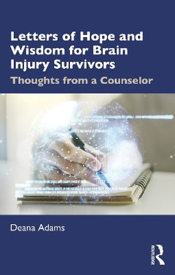 Letters of Hope and Wisdom for Brain Injury Survivors Letters of Hope and Wisdom for Brain Injury Survivors