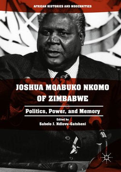 Joshua Mqabuko Nkomo of Zimbabwe Joshua Mqabuko Nkomo of Zimbabwe