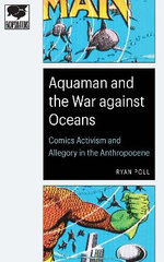 Aquaman and the War Against Oceans