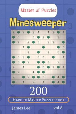 Master of Puzzles - Minesweeper 200 Hard to Master Puzzles 11x11 vol.8