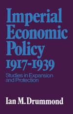 Imperial Economic Policy 1917-1939 Imperial Economic Policy 1917-1939