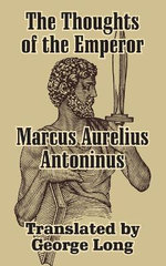 The Thoughts of Marcus Aurelius Antoninus