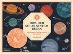How Our Solar System Began