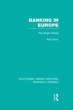 Banking in Europe (RLE Banking & Finance) Banking in Europe (RLE Banking & Finance)