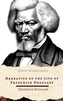 Narrative of the Life of Frederick Douglass Narrative of the Life of Frederick Douglass