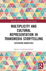 Multiplicity and Cultural Representation in Transmedia Storytelling