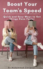 Boost Your Team's Speed: Quick and Easy Ways to Get Things Done Faster