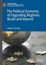 The Political Economy of Upgrading Regimes: Brazil and beyond The Political Economy of Upgrading Regimes: Brazil and beyond