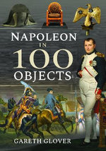Napoleon in 100 Objects Napoleon in 100 Objects