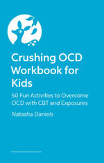 Crushing OCD Workbook for Kids