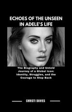 ECHOES OF THE UNSEEN IN ADELE'S LIFE