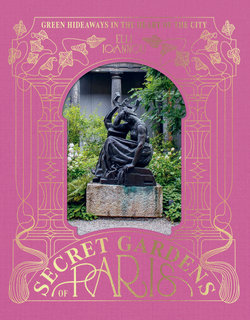The Secret Gardens of Paris