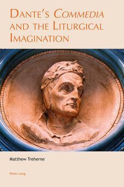 Dante’s «Commedia» and the Liturgical Imagination Dante’s «Commedia» and the Liturgical Imagination