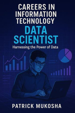 “Careers in Information Technology: Data Scientist”