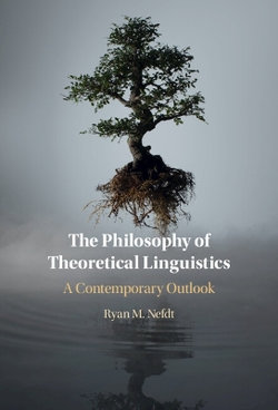 The Philosophy of Theoretical Linguistics The Philosophy of Theoretical Linguistics