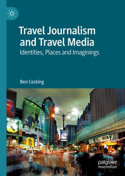 Travel Journalism and Travel Media Travel Journalism and Travel Media