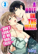 A Hole in the Wall ~ Don't Look at Me Brother! ~