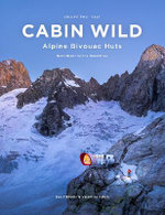 Cabin Wild - Alpine Bivouac Huts Cabin Wild - Alpine Bivouac Huts