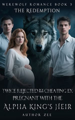 Twice Rejected by My Cheating Ex, Pregnant with the Alpha King's Heir
