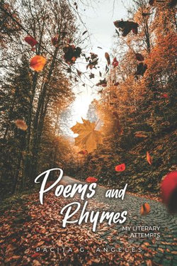 Poems and Rhymes: My Literary Attempts