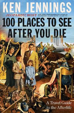 100 Places to See after You Die
